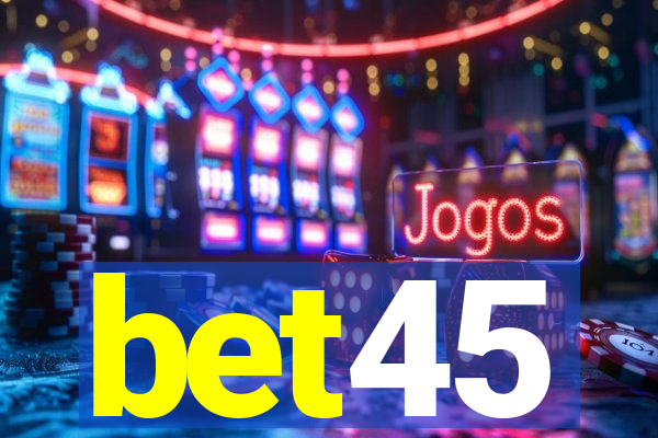 bet45