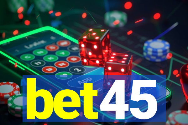 bet45