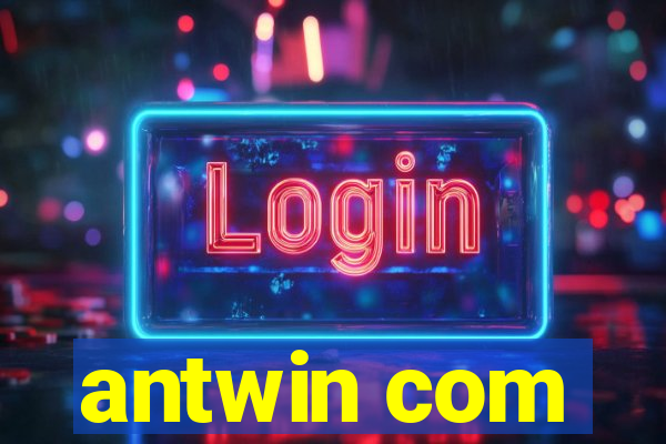 antwin com