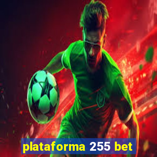 plataforma 255 bet