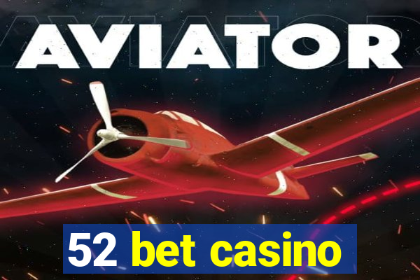 52 bet casino