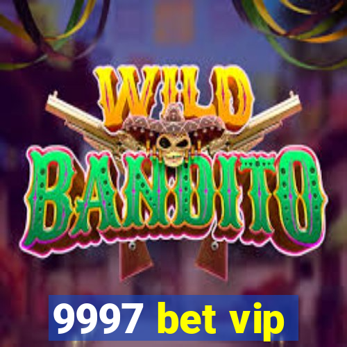 9997 bet vip