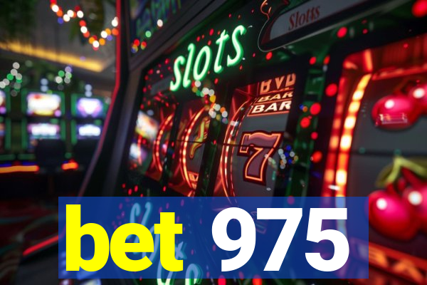 bet 975