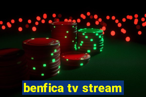 benfica tv stream