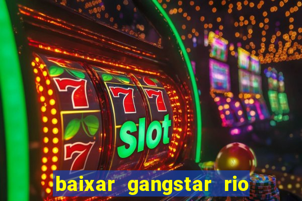 baixar gangstar rio cidade dos santos java