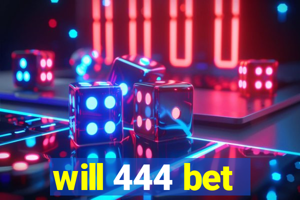 will 444 bet