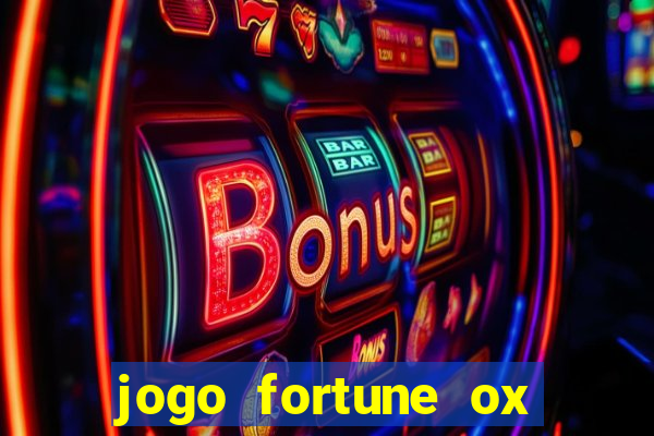 jogo fortune ox demo grátis