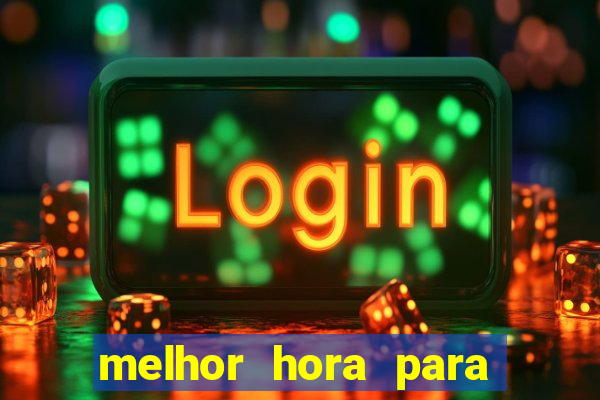 melhor hora para jogar fortune touro