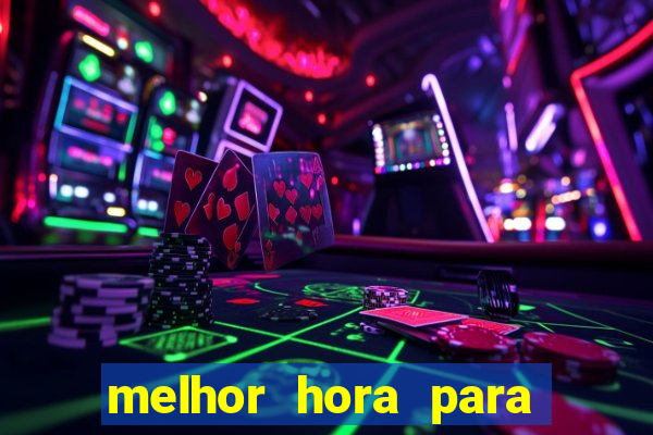 melhor hora para jogar fortune touro