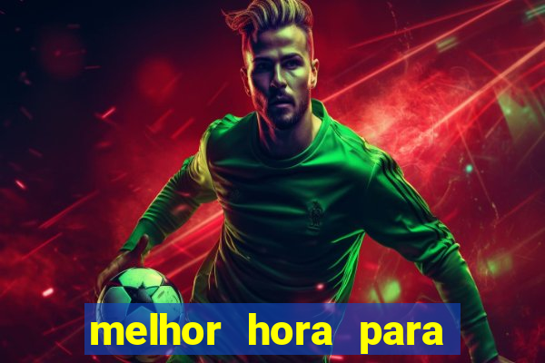 melhor hora para jogar fortune touro