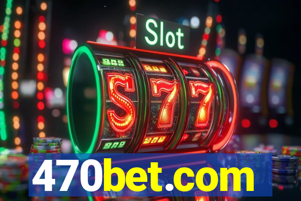 470bet.com