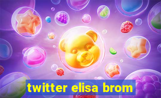 twitter elisa brom