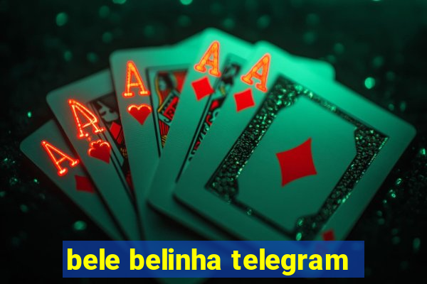 bele belinha telegram