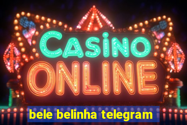 bele belinha telegram