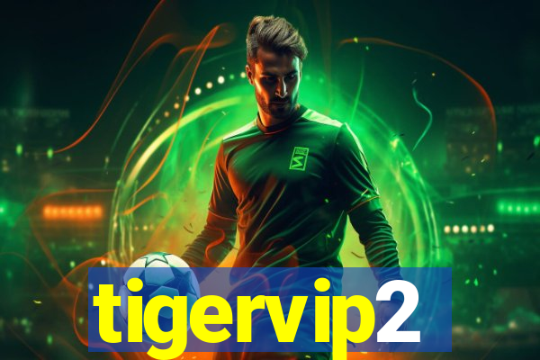 tigervip2