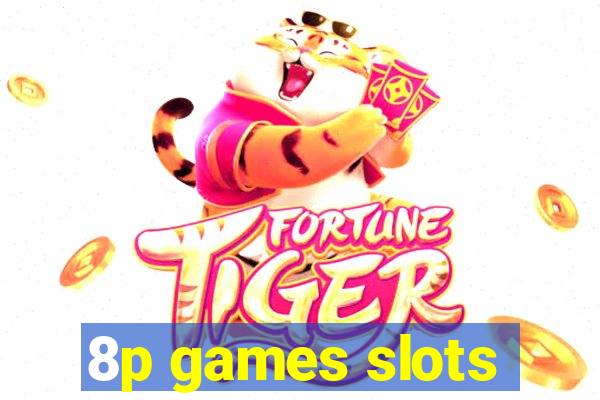 8p games slots