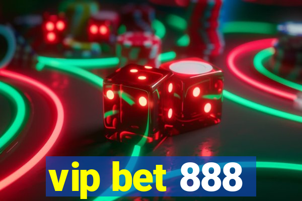 vip bet 888