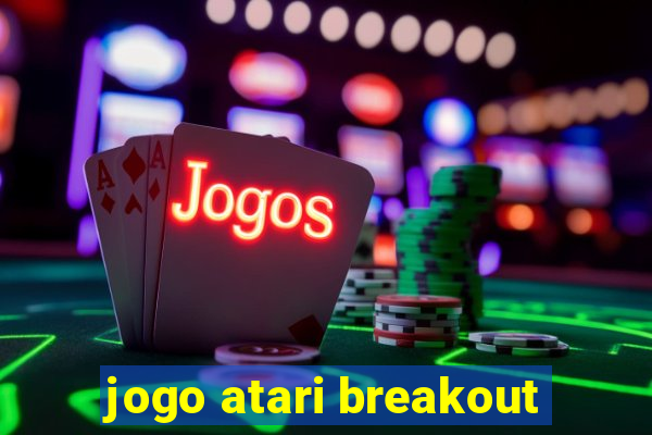 jogo atari breakout