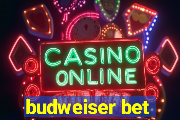 budweiser bet