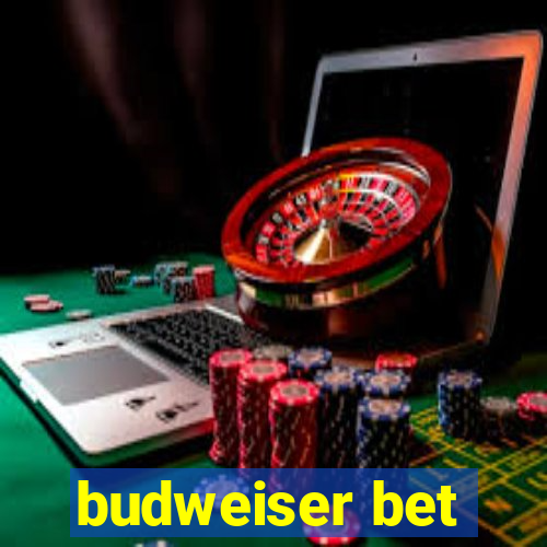 budweiser bet