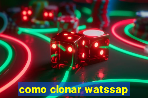 como clonar watssap