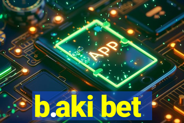 b.aki bet