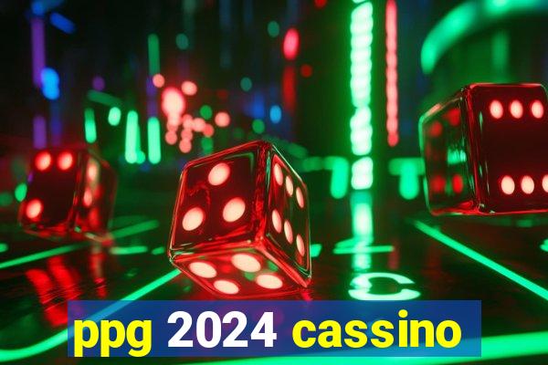 ppg 2024 cassino