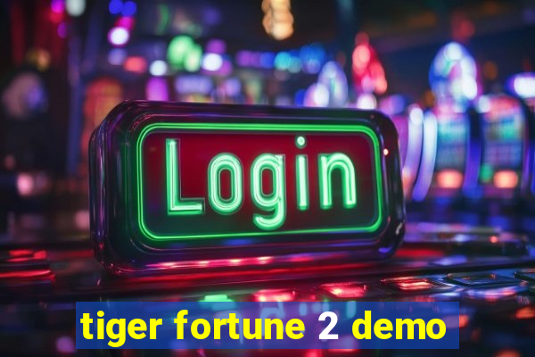 tiger fortune 2 demo