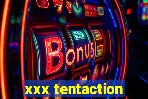 xxx tentaction