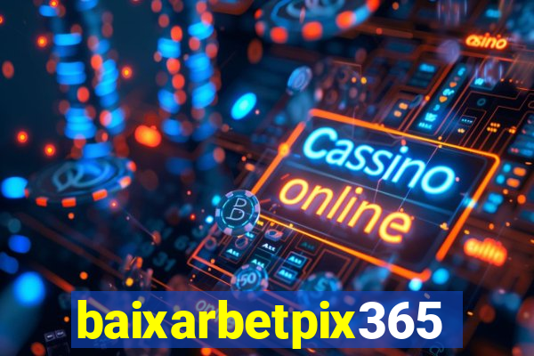 baixarbetpix365