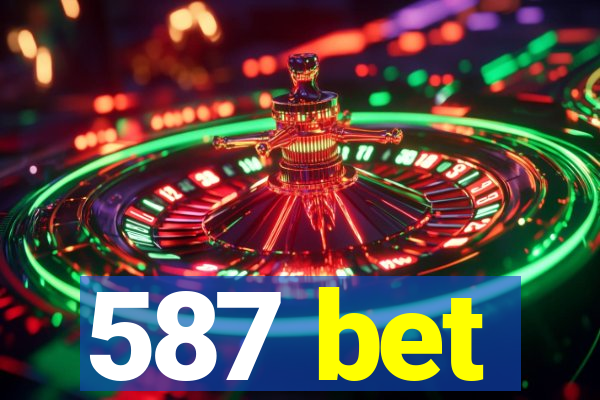 587 bet