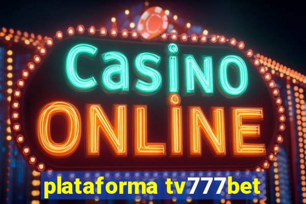 plataforma tv777bet