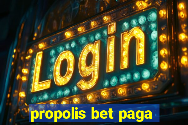 propolis bet paga