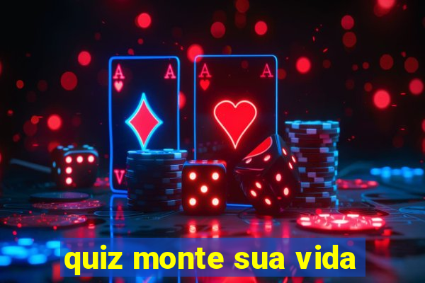 quiz monte sua vida