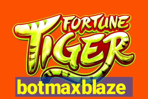 botmaxblaze