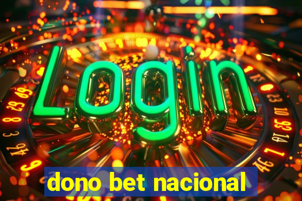 dono bet nacional