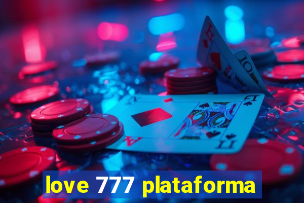 love 777 plataforma