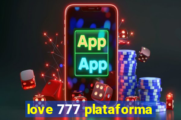 love 777 plataforma