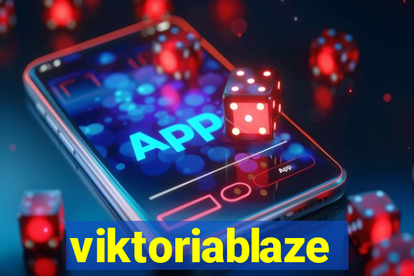 viktoriablaze