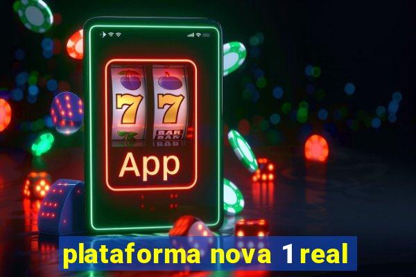 plataforma nova 1 real