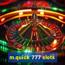 m.quick 777 slots