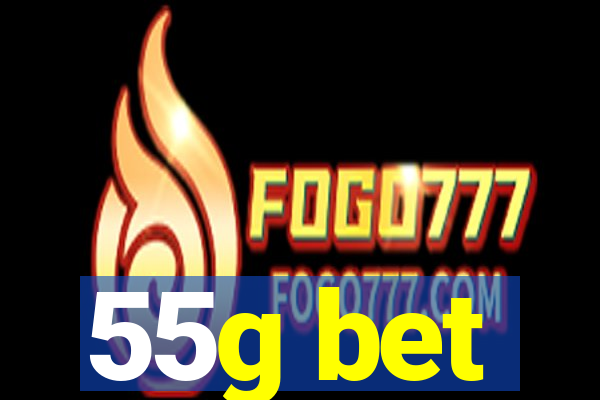 55g bet