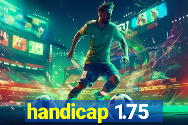 handicap 1.75