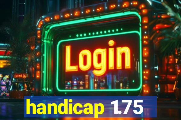 handicap 1.75