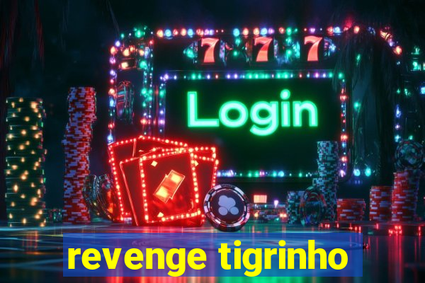 revenge tigrinho