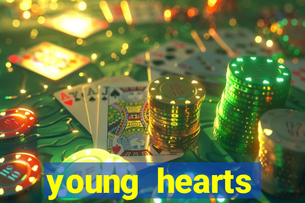 young hearts assistir online