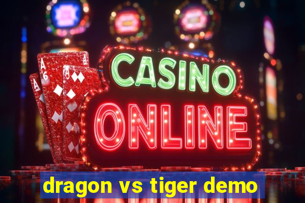 dragon vs tiger demo