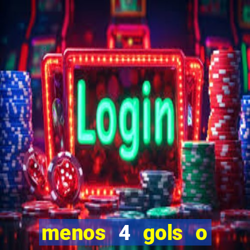 menos 4 gols o que significa