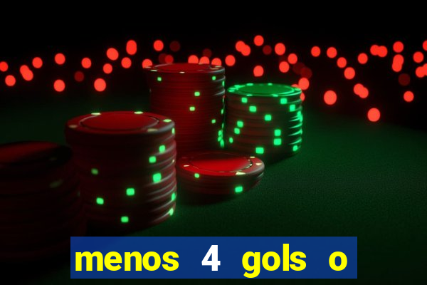 menos 4 gols o que significa