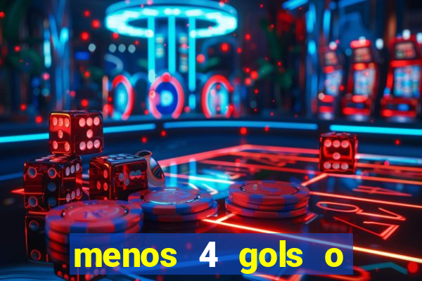 menos 4 gols o que significa